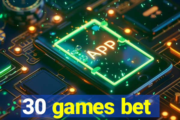 30 games bet